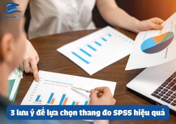 3 lưu ý để lựa chọn thang đo SPSS hiệu quả